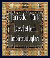 Tarixde Türk Devletleri İmpiraturlukları